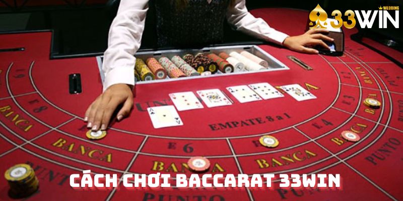 Cách chơi baccrat 33Win